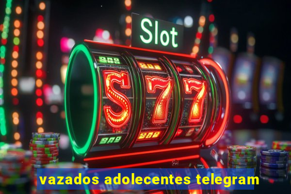 vazados adolecentes telegram